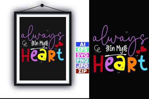 Always in My Heart Valentine’s Day T-Shirt Graphics