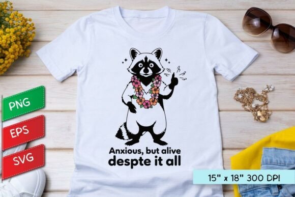 Funny Raccoon SVG, Anxious but Alive for T-Shirt Designs