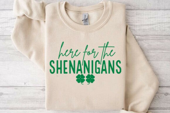 Here for the Shenanigans Svg for T-Shirt Designs