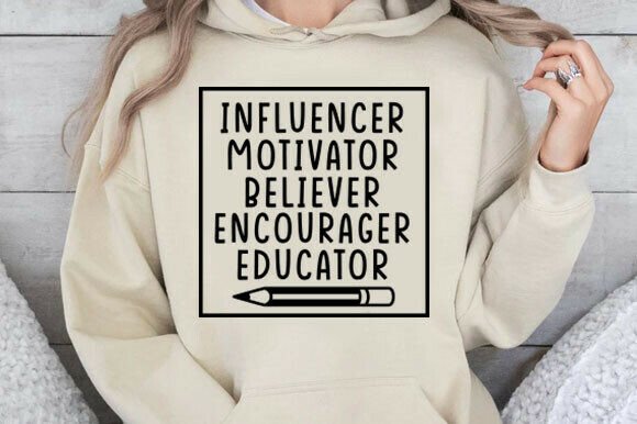 Influencer Motivator Believer Encourager Graphics for T-Shirt Designs
