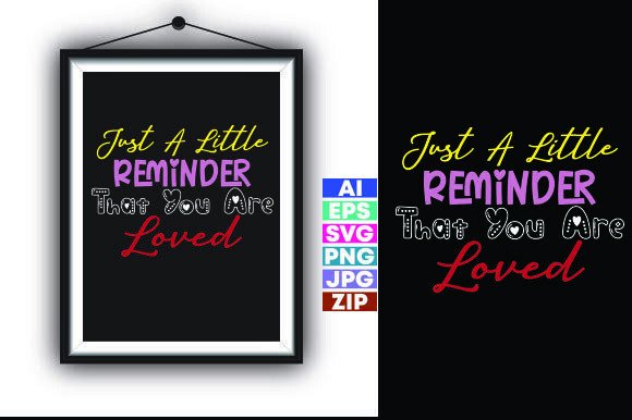 Just a Little Reminder That You Are Love Graphics for T-Shirt Designs