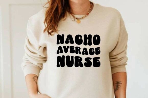 Nacho Average Nurse SVG PNG for T-Shirt Designs