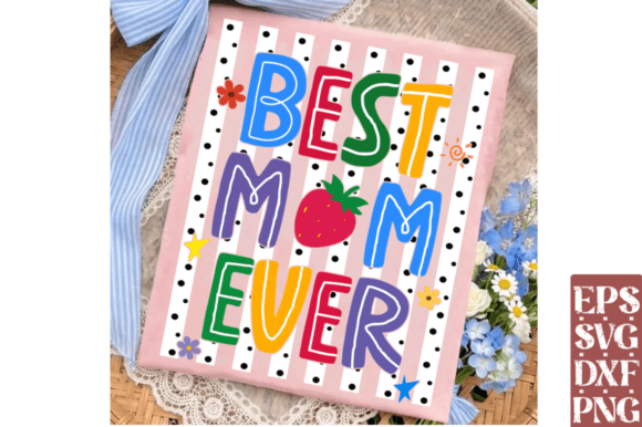 Stripes Best Mom Ever SVG for T-Shirt Designs