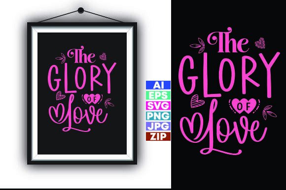 The Glory of Love Valentine’s Day T-shirt Graphics Freebie