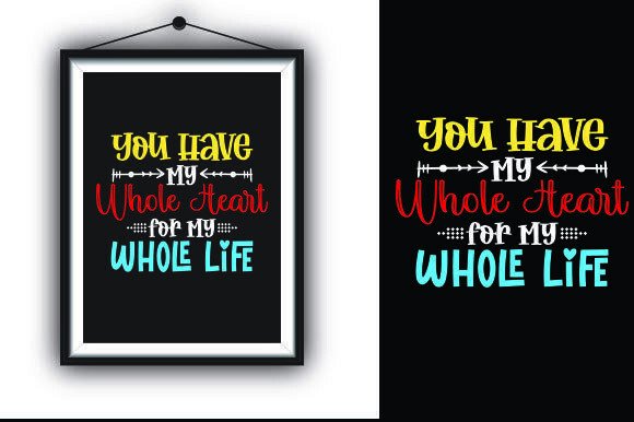 You Have My Whole Heart for My Whole Life Graphics